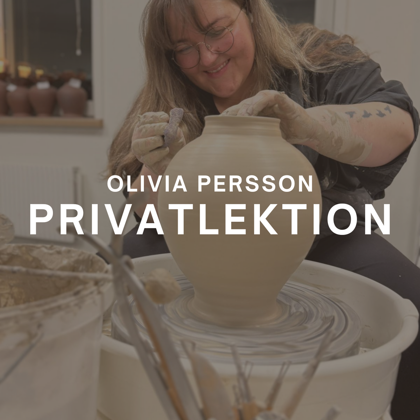 Privatlektion Keramiker Olivia Persson
